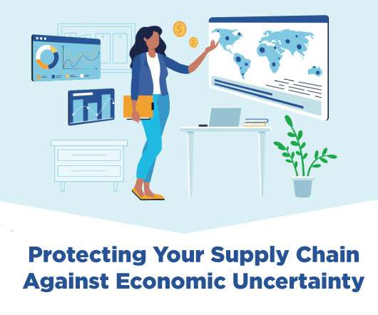 Protecting Your Supply Chain Against Economic Uncertainty